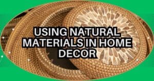 Using Natural Materials in Home Decor