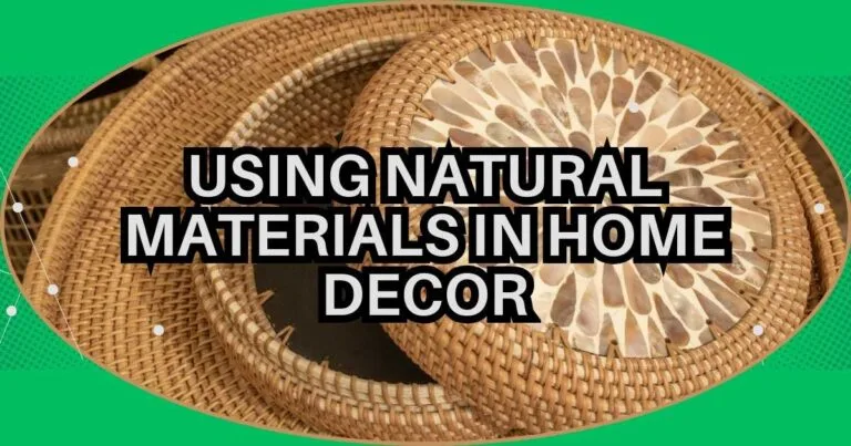 Using Natural Materials in Home Decor